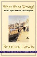What Went Wrong? - The Clash Between Islam and Modernity in the Middle East (Lewis Bernard)(Paperback)