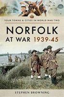 Norfolk at War 1939 - 1945 (Browning Stephen)(Paperback)