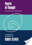 Pearls of Thought - Words of Wisdom. A Selection of Quotations by Rudolf Steiner (Steiner Rudolf)(Paperback)