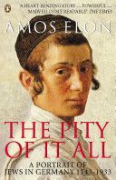 Pity of it All - A Portrait of Jews in Germany 1743-1933 (Elon Amos)(Paperback)