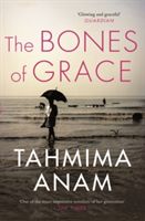Bones of Grace (Anam Tahmima)(Paperback)