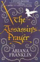 Assassin's Prayer - Mistress of the Art of Death, Adelia Aguilar Series 4 (Franklin Ariana)(Paperback)