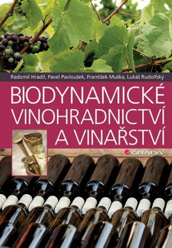 Biodynamické vinohradnictví a vinařství
					 - Pavloušek Pavel