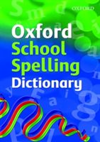 Oxford School Spelling Dictionary (Oxford Dictionaries)(Paperback)