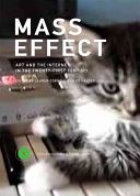Mass Effect - Art and the Internet in the Twenty-First Century (Cornell Lauren)(Pevná vazba)