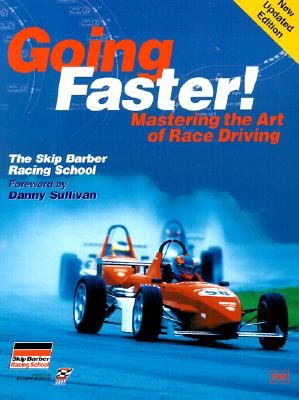 Going Faster!: Mastering the Art of Race Driving: The Skip Barber Racing School (Lopez Carl)(Paperback)