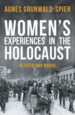 Women's Experiences in the Holocaust - In Their Own Words (Grunwald-Spier Agnes)(Paperback / softback)
