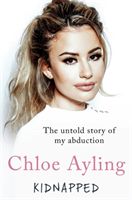 Kidnapped - The Untold Story of My Abduction (Ayling Chloe)(Paperback)