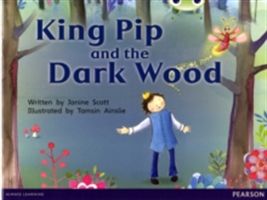 Bug Club Red B (KS1) King Pip and the Dark Wood (Scott Janine)(Paperback / softback)