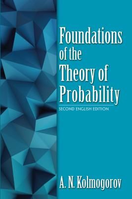Foundations of the Theory of Probability: Second English (Kolmogorov A.N.)(Paperback)