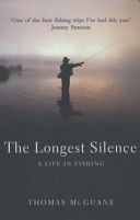 Longest Silence - A Life in Fishing (McGuane Thomas)(Paperback)