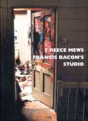 7 Reece Mews - Francis Bacon's Studio (Edwards John)(Pevná vazba)