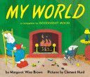 My World (Brown Margaret Wise)(Board book)
