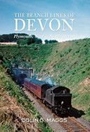 Branch Lines of Devon - Plymouth, West & North Devon (Maggs Colin)(Paperback)