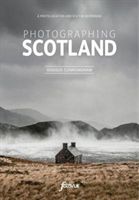 Photographing Scotland - A photo-location and visitor guidebook (Cunningham Dougie)(Paperback)