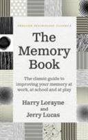 Memory Book - The Classic Guide to Improving Your Memory at Work, at Study and at Play (Lorayne Harry)(Paperback)