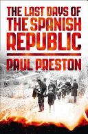 Last Days of the Spanish Republic (Preston Paul)(Paperback)
