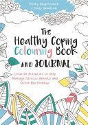 Healthy Coping Colouring Book and Journal - Creative Activities to Help Manage Stress, Anxiety and Other Big Feelings (Knightsmith Pooky)(Paperback)