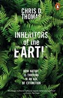 Inheritors of the Earth - How Nature Is Thriving in an Age of Extinction (Thomas Chris D.)(Paperback)