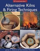 Alternative Kilns and Firing Techniques - Raku - Saggar - Pit - Barrel (Watkins James C.)(Paperback)