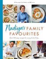Nadiya's Family Favourites - Easy, beautiful and show-stopping recipes for every day from Nadiya's upcoming BBC TV series (Hussain Nadiya)(Pevná vazba)
