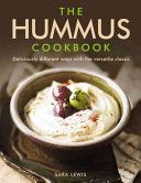 Hummus Cookbook - Deliciously Different Ways with the Versatile Classic (Lewis Sara)(Pevná vazba)
