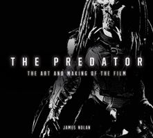 Predator: The Art and Making of the Film (Nolan James)(Pevná vazba)