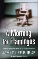 Morning For Flamingos (Burke James Lee)(Paperback)