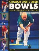 Bowls - Skills, Techniques, Tactics (Bell John)(Paperback)