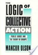 Logic of Collective Action - Public Goods and the Theory of Groups (Olson Mancur)(Paperback)