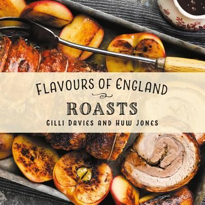 Flavours of England: Roasts (Davies Gilli)(Pevná vazba)