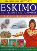 Hands-on History! Eskimo Inuit, Saami & Arctic Peoples - Learn All About the Inhabitants of the Frozen North, with 15 Step-by-step Projects and Over 350 Exciting Pictures (Green Dr Jen)(Pevná vazba)