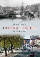 Central Bristol Through Time (Beeson Anthony)(Paperback)