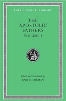 The Apostolic Fathers, Volume I: I Clement. II Clement. Ignatius. Polycarp. Didache(Pevná vazba)