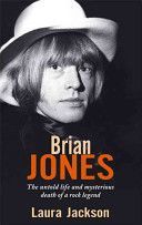 Brian Jones - The Untold Life and Mysterious Death of a Rock Legend (Jackson Laura)(Paperback)