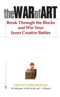 The War of Art: Break Through the Blocks and Win Your Inner Creative Battles (Pressfield Steven)(Paperback)