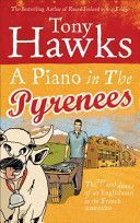 Piano in the Pyrenees - The Ups and Downs of an Englishman in the French Mountains (Hawks Tony)(Paperback)