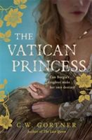 Vatican Princess (Gortner C. W.)(Paperback)