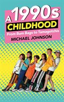 1990s Childhood - From Bum Bags to Tamagotchis (Johnson Michael)(Paperback)