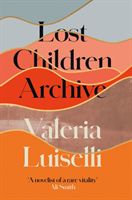 Lost Children Archive (Luiselli Valeria)(Paperback / softback)