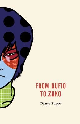 From Rufio to Zuko: Fire Nation Edition (Basco Dante)(Paperback)