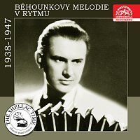 Kamil Běhounek – Historie psaná šelakem - Běhounkovy melodie v rytmu 1938-1947 MP3