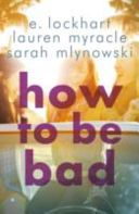 How to be Bad (Mlynowski Sarah)(Paperback)