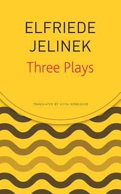 Three Plays - Rechnitz, the Merchant's Contracts, Charges (the Supplicants) (Jelinek Elfriede)(Paperback / softback)
