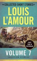 The Collected Short Stories of Louis l'Amour, Volume 7: Frontier Stories - The Frontier Stories (L'Amour Louis)(Paperback)