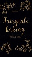 Fairytale Baking - Recipes and stories (Geweke Christin)(Pevná vazba)