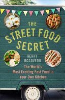 Street Food Secret - The World's Most Exciting Fast Food in Your Own Kitchen (McGovern Kenny)(Paperback)