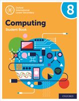 Oxford International Lower Secondary Computing: Student Book 8 (Page Alison)(Paperback / softback)