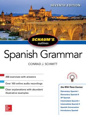 Schaum's Outline of Spanish Grammar, Seventh Edition (Schmitt Conrad J.)(Paperback / softback)