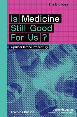 Is Medicine Still Good for Us? (Sheather Julian)(Paperback / softback)
